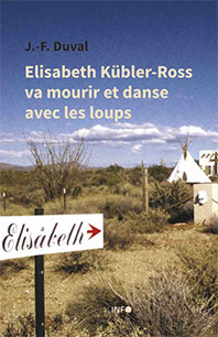 Elisabeth Kübler-Ross va mourir et danse avec les loups